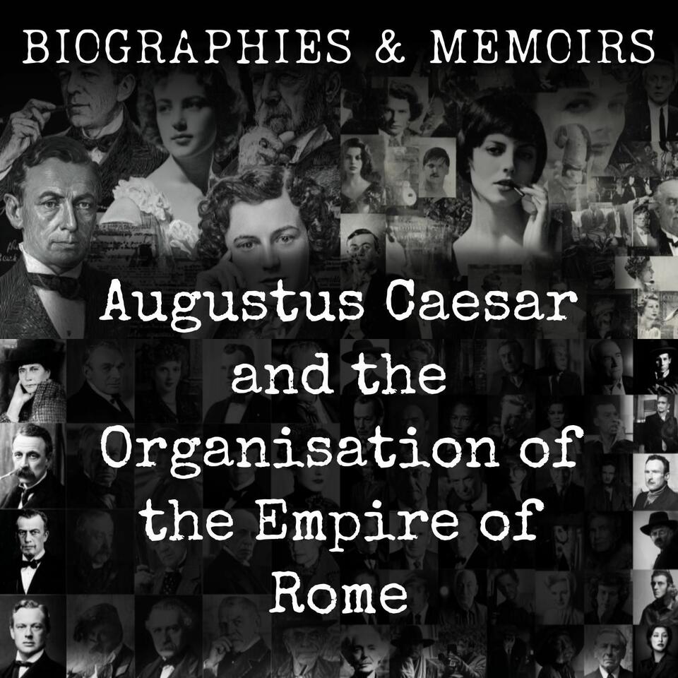Augustus Caesar and the Organisation of the Empire of Rome