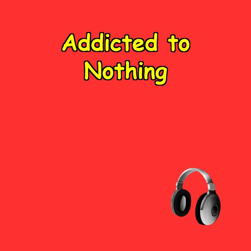 Addicted to Nothing | Take Back Control