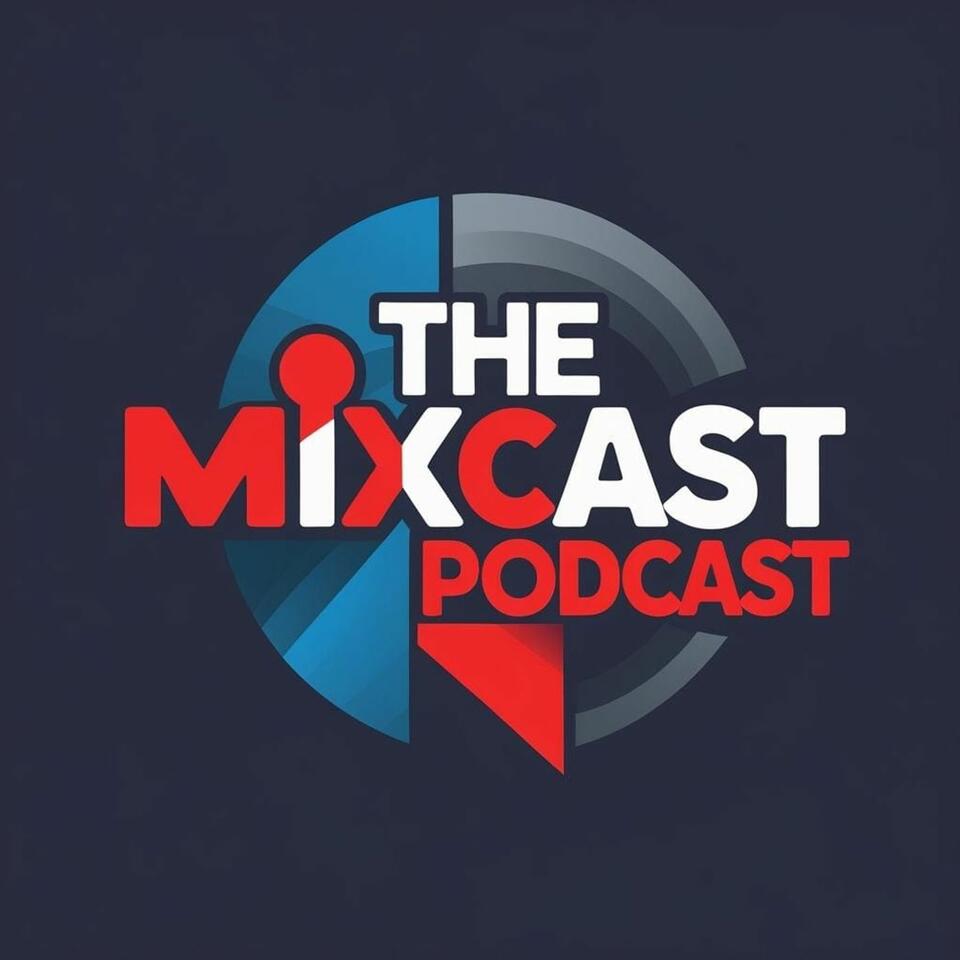 The Mixcast Podcast