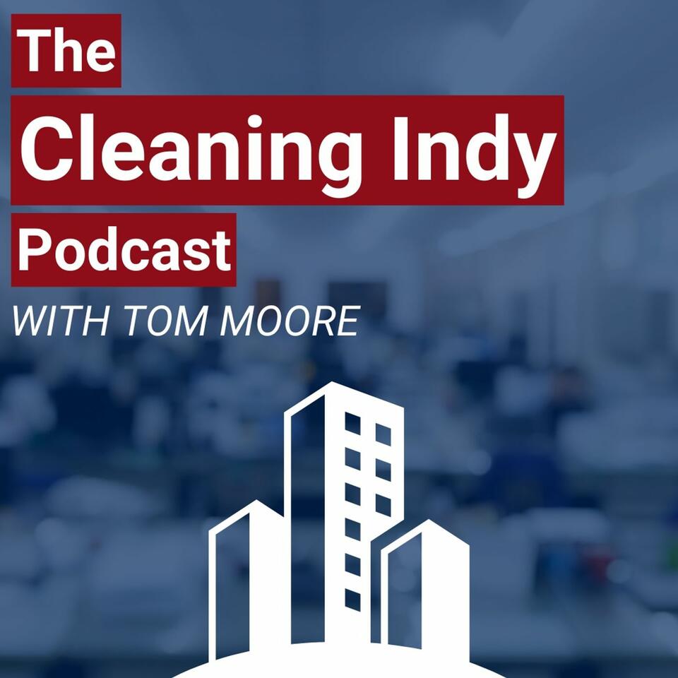 The Cleaning Indy Podcast