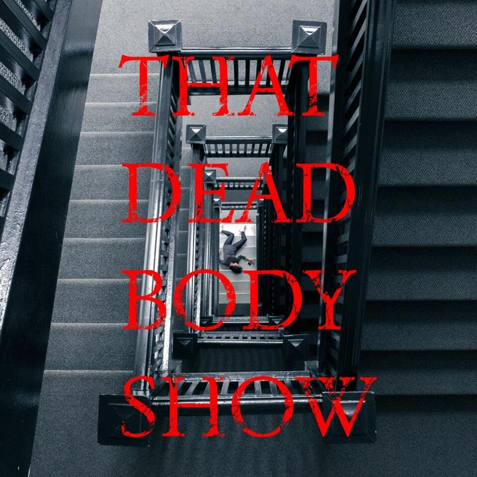 That Dead Body Show