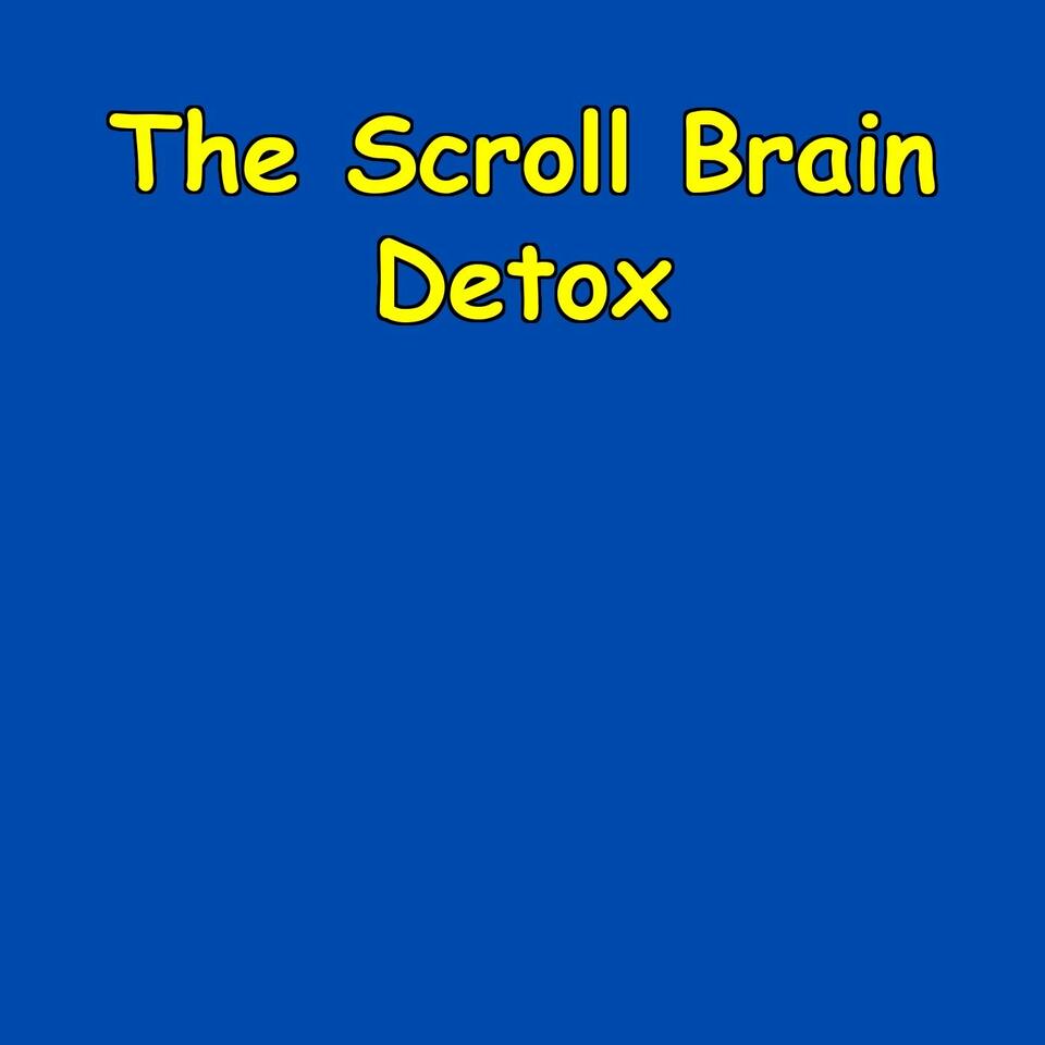 The Scroll Brain Detox