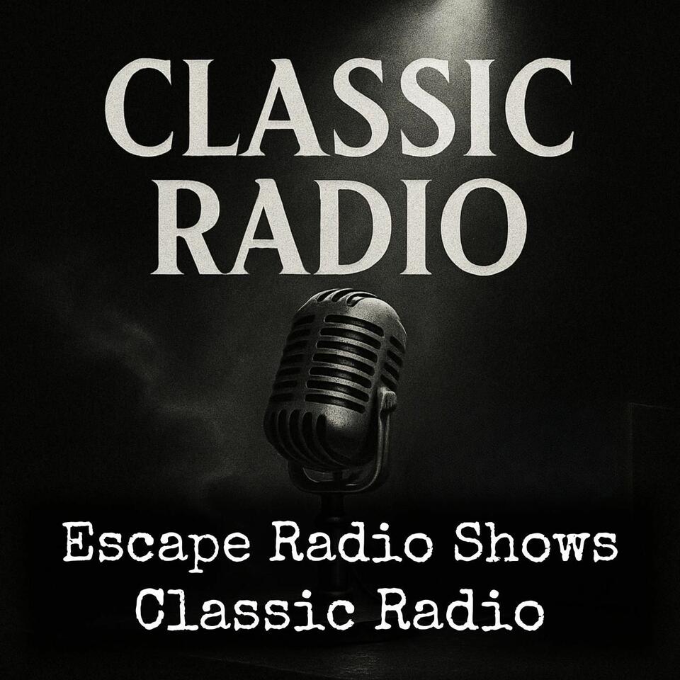 Escape Radio Shows - Classic Radio