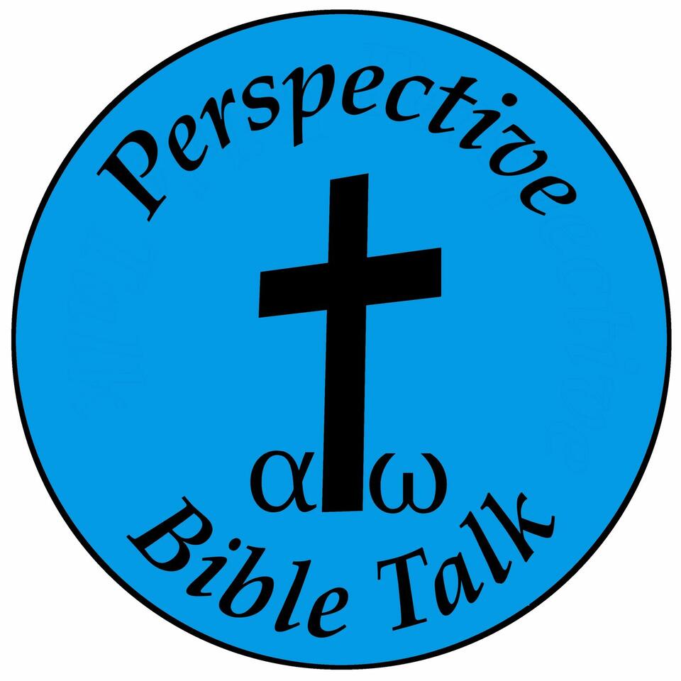 Perspective Bible Talk