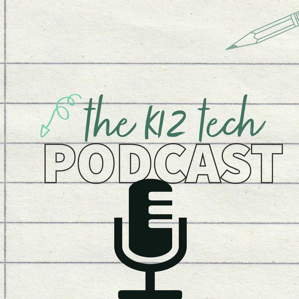 The K12 Tech Podcast