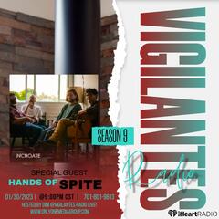 The Hands of Spite Interview. - Vigilantes Radio Live!