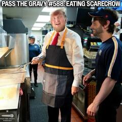 Pass The Gravy #588: Eating Scarecrow - Pass The Gravy Podcast
