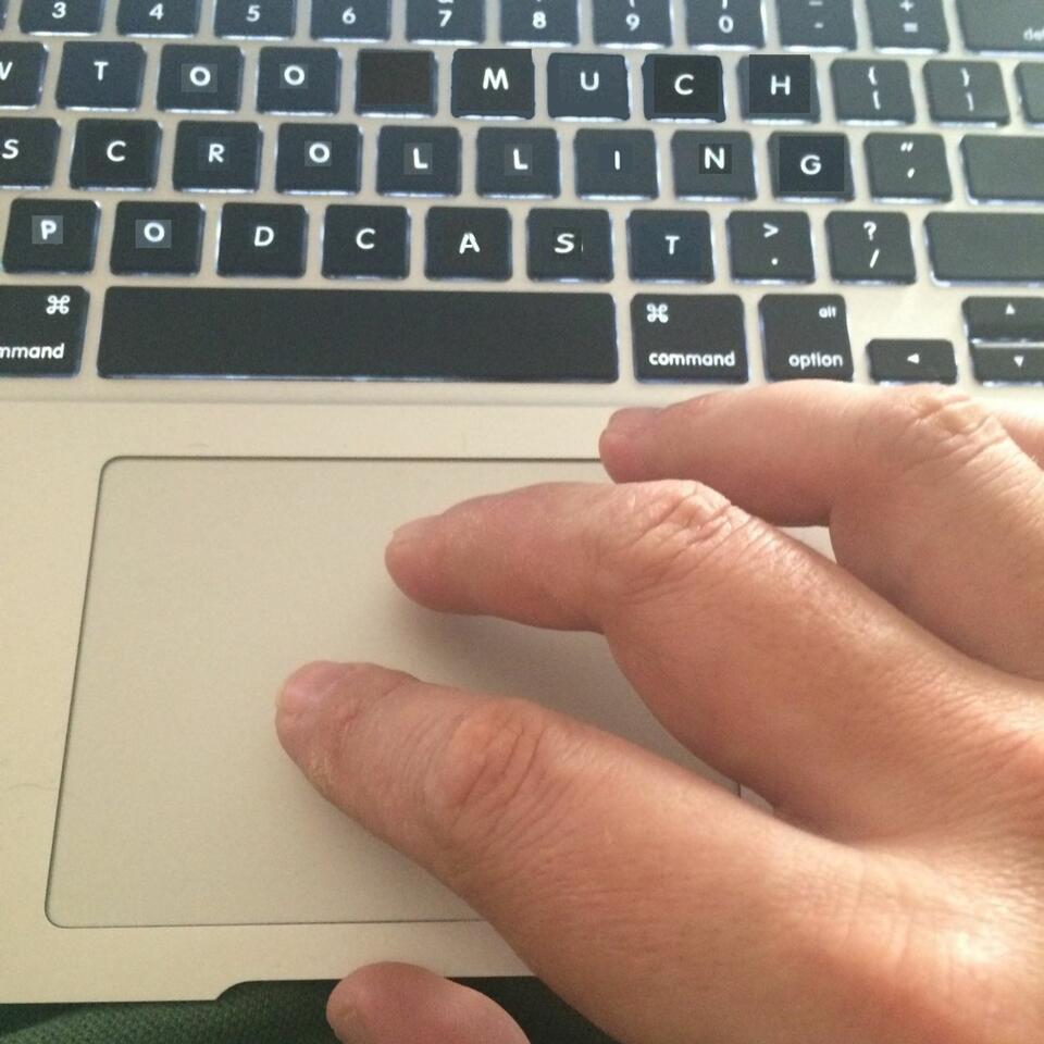Too Much Scrolling
