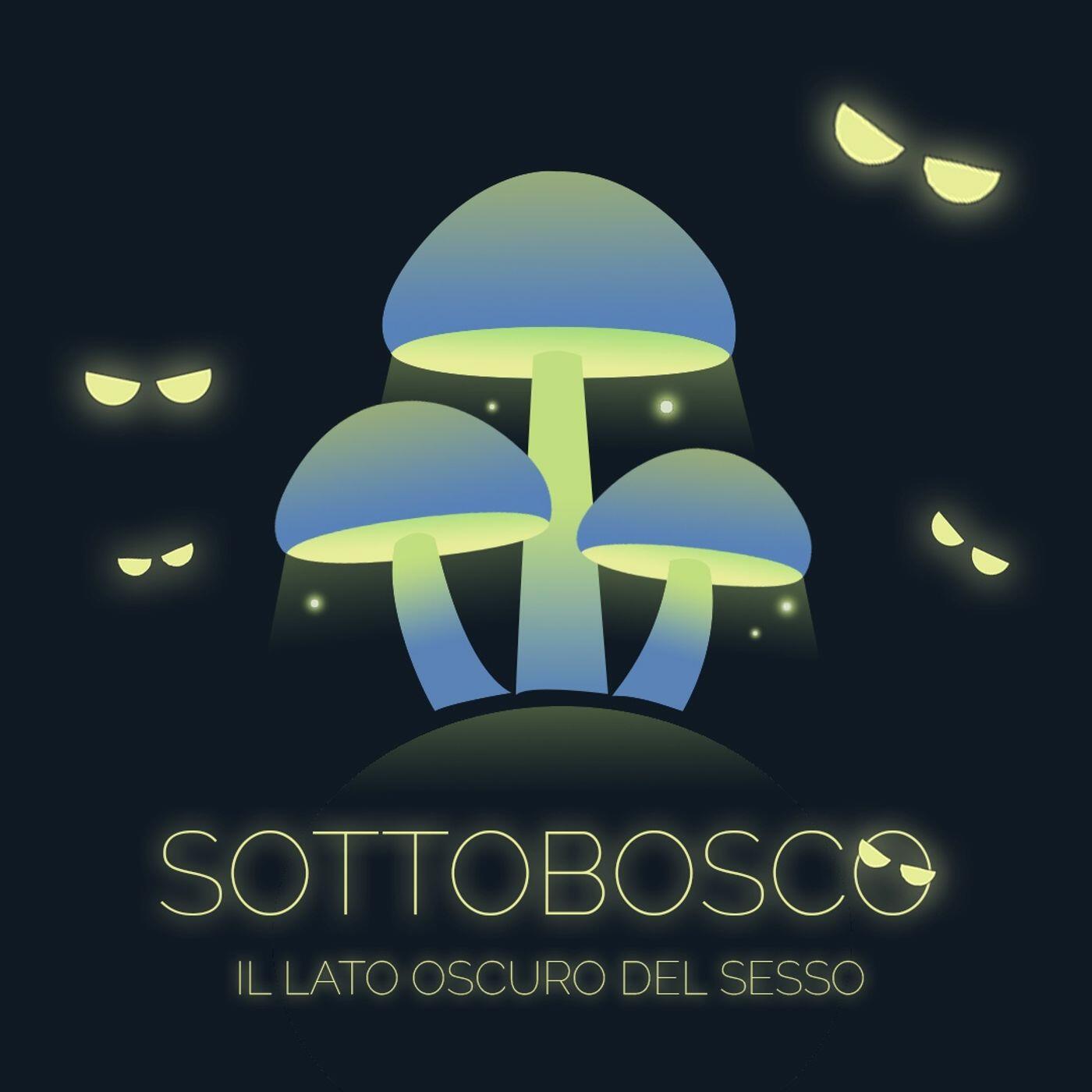 SOTTOBOSCO - Il lato oscuro del sesso | iHeart