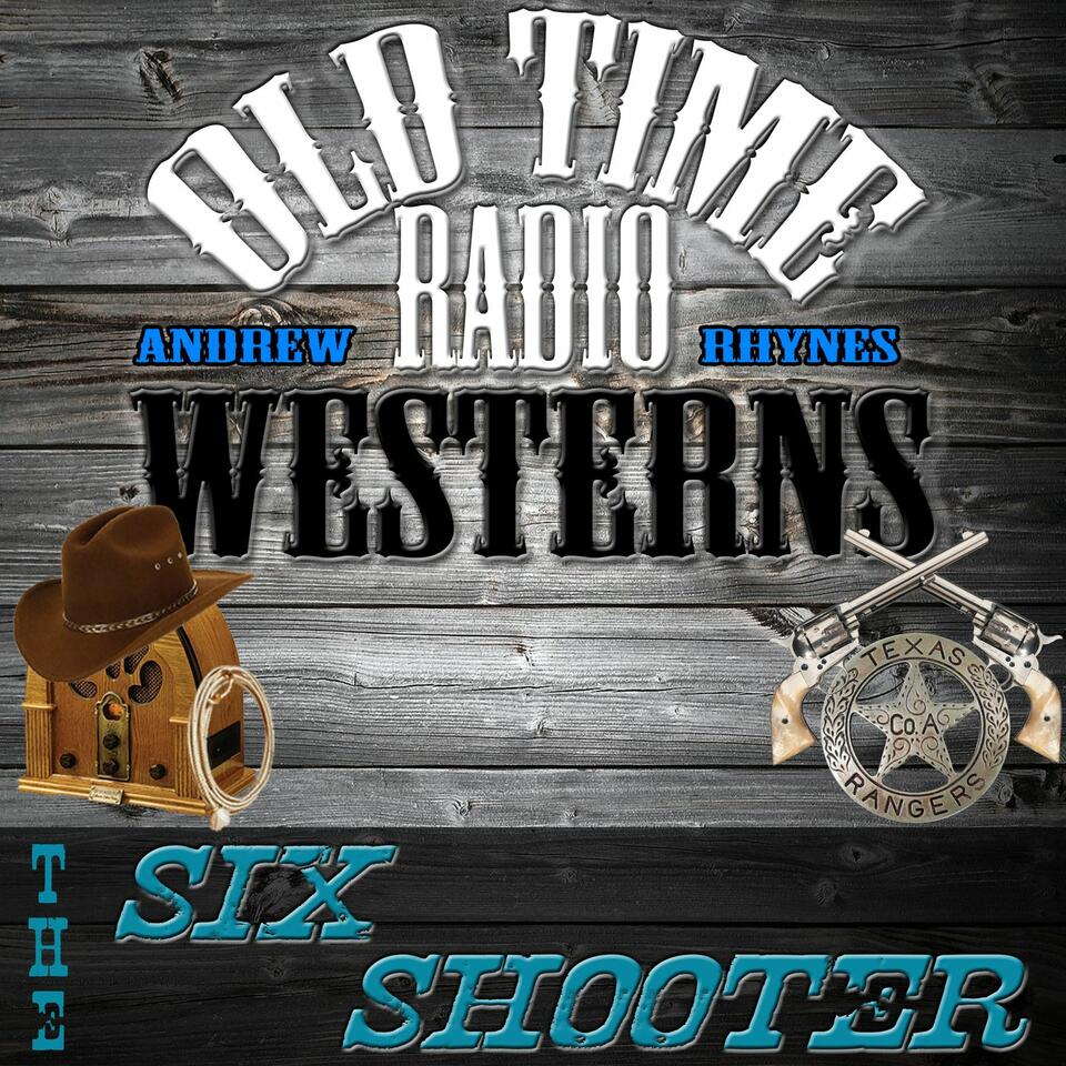 The Six Shooter - OTRWesterns.com