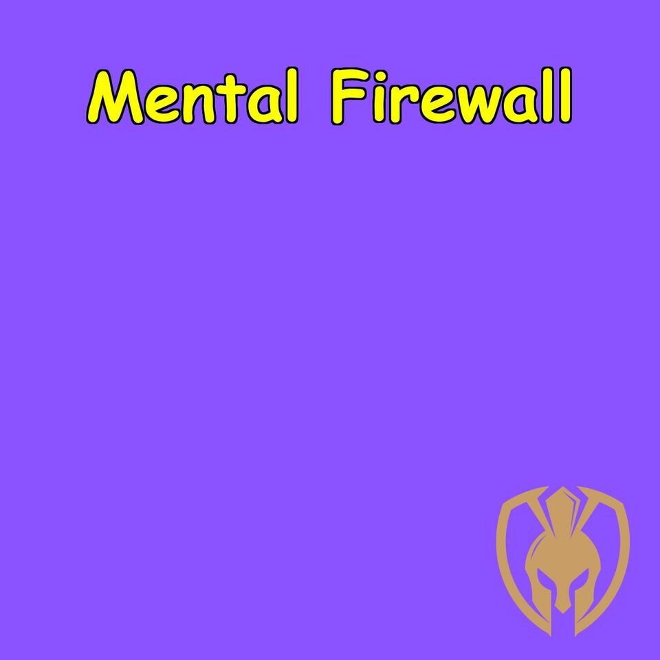 Mental Firewall | Block Distraction, Build Power And Focus Daily
