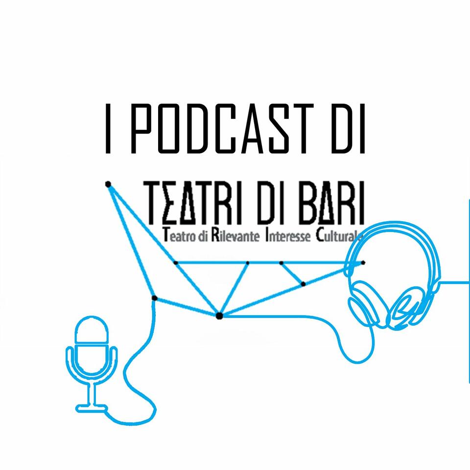 I podcast di Teatri di Bari