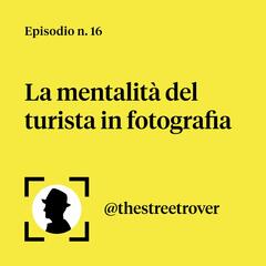 La mentalità del turista in fotografia - Fotografia in calzamaglia