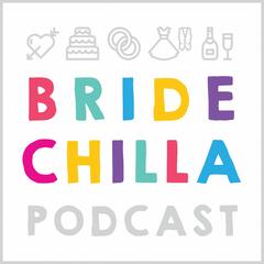 The Bridechilla Podcast - Wedding Planning advice for brides and grooms