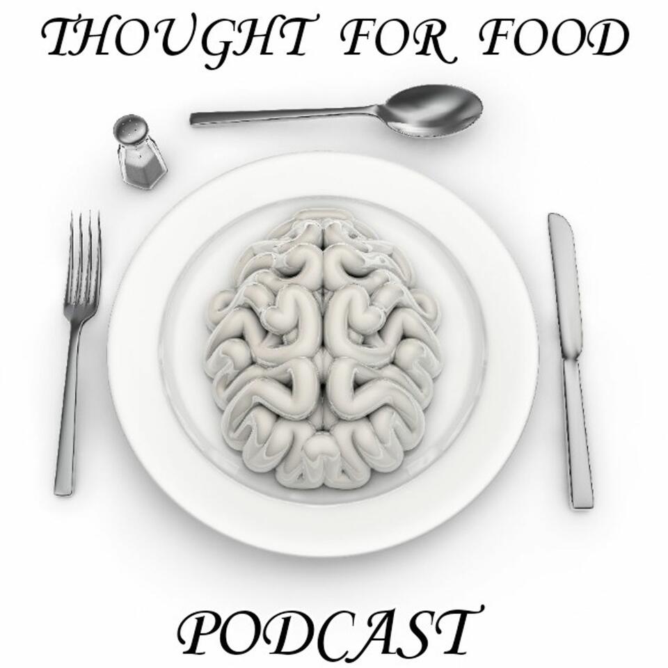 Thought For Food Podcast