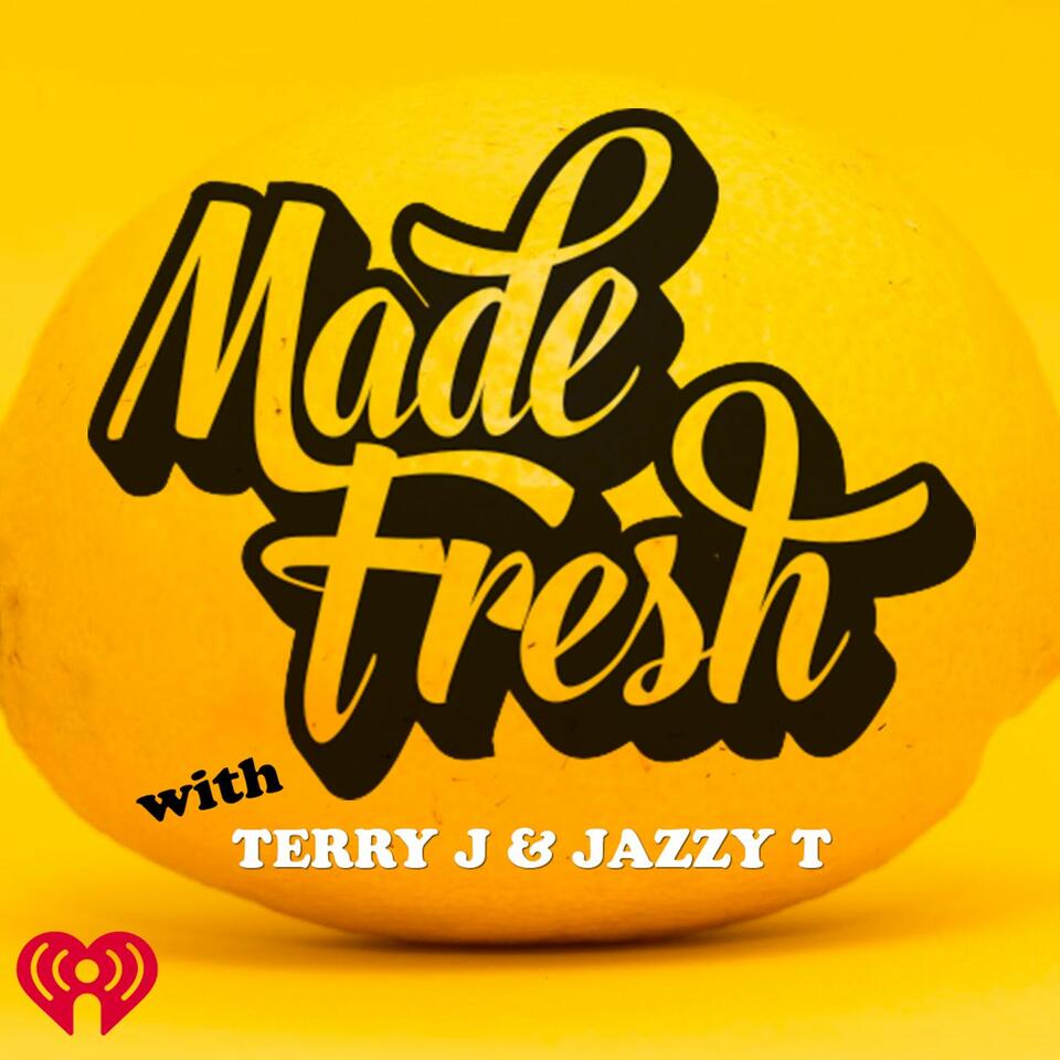 Made Fresh with Terry J and Jazzy T