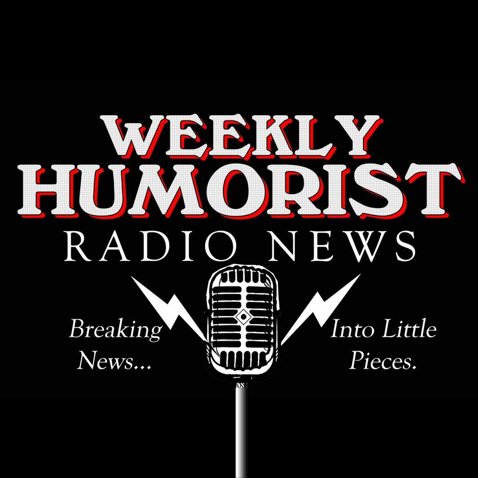 Weekly Humorist Radio News