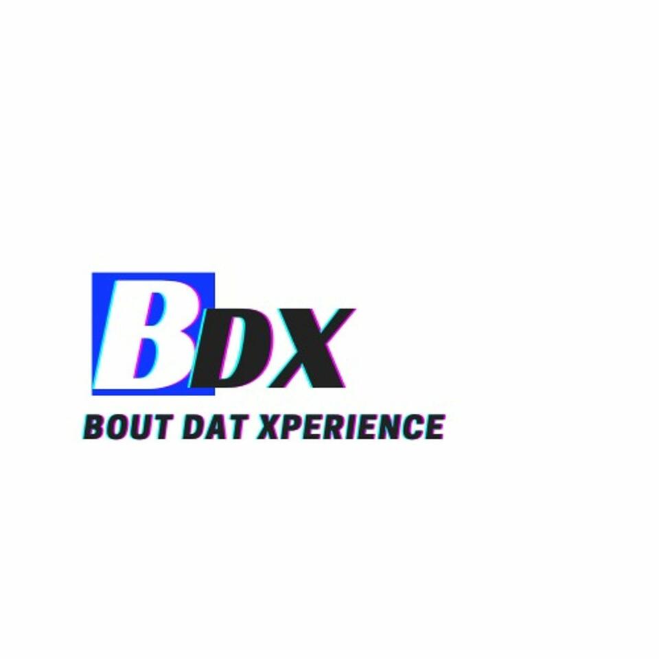 Bout Dat Xperience
