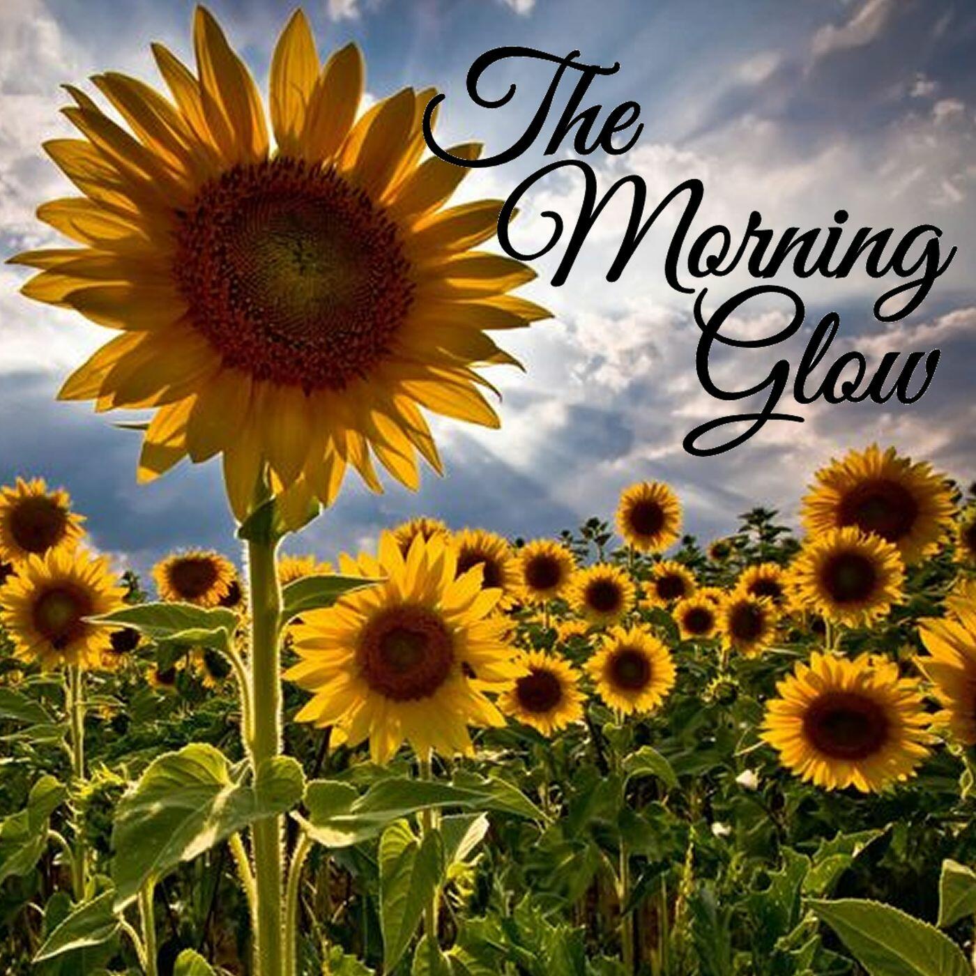 The Morning Glow Episode 22 The Morning Glow Iheartradio