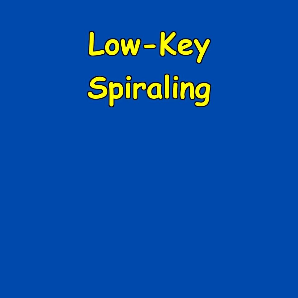 Low-Key Spiraling