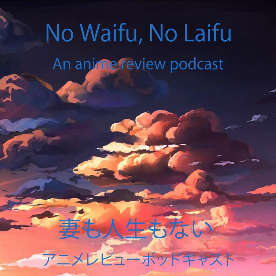 No Waifu, No Laifu