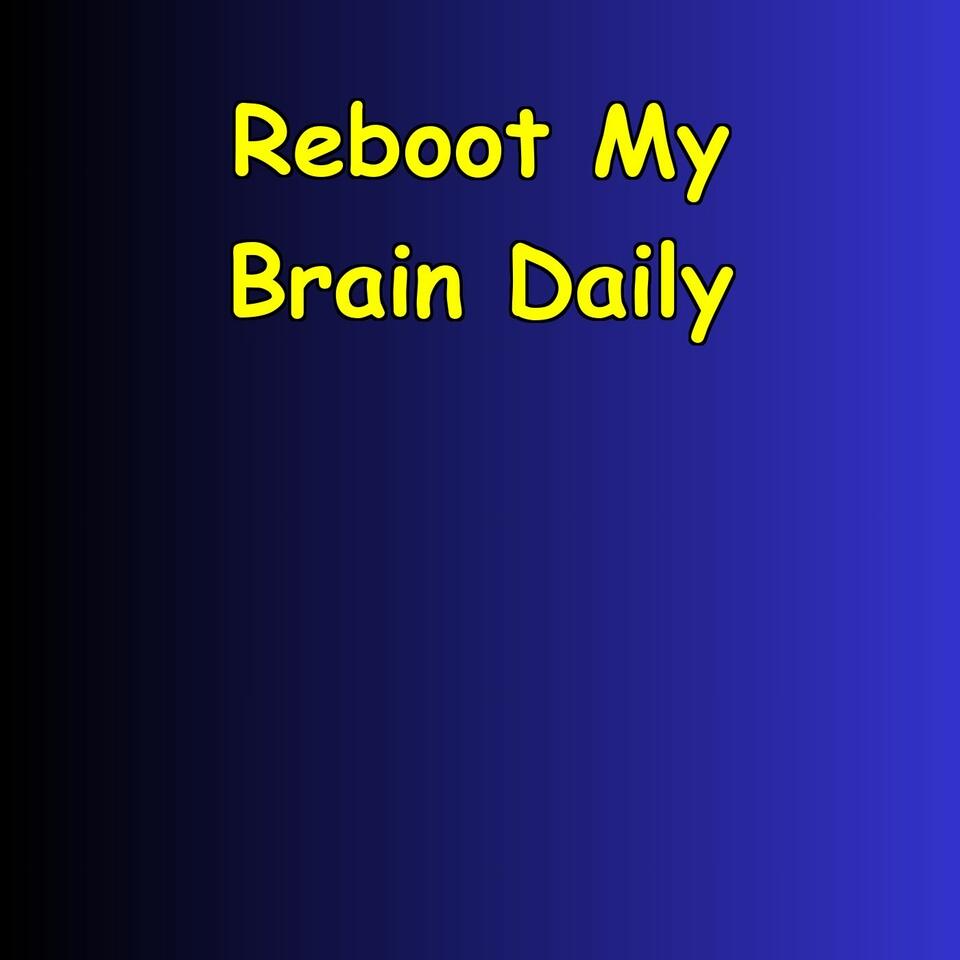 Reboot My Brain Daily