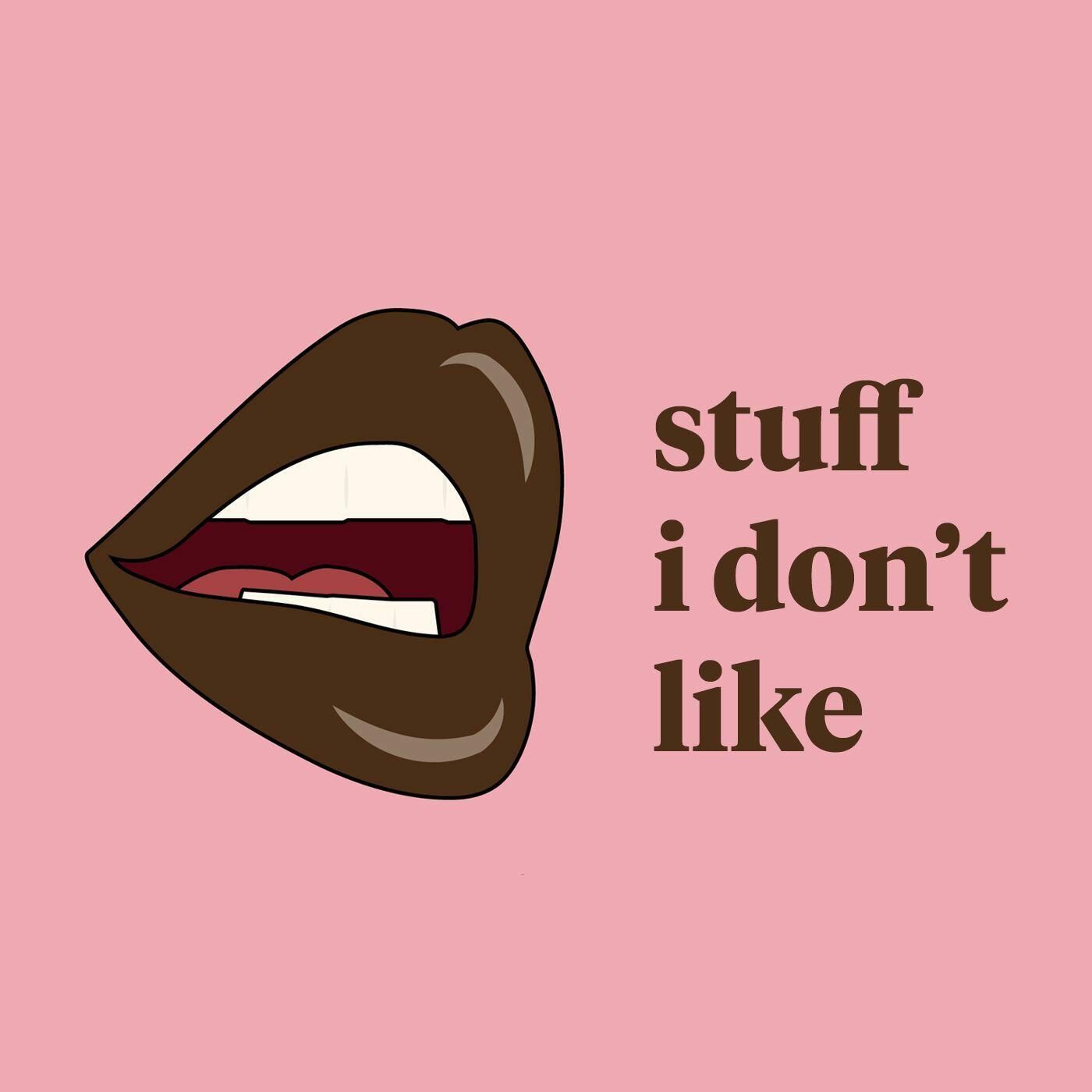 I dont like this. Stuff i like. stuff me. i don&#039;t like обложка. it&#039;s not your stuff.