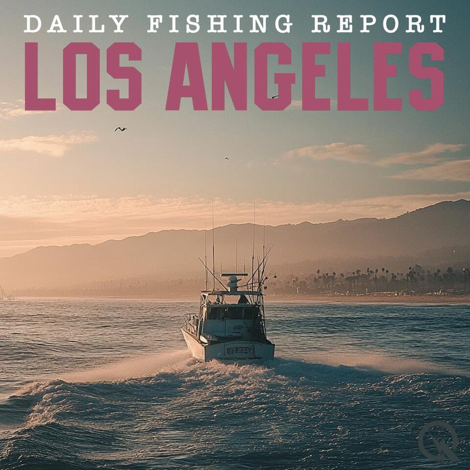 Daily Fishing Report - Los Angeles