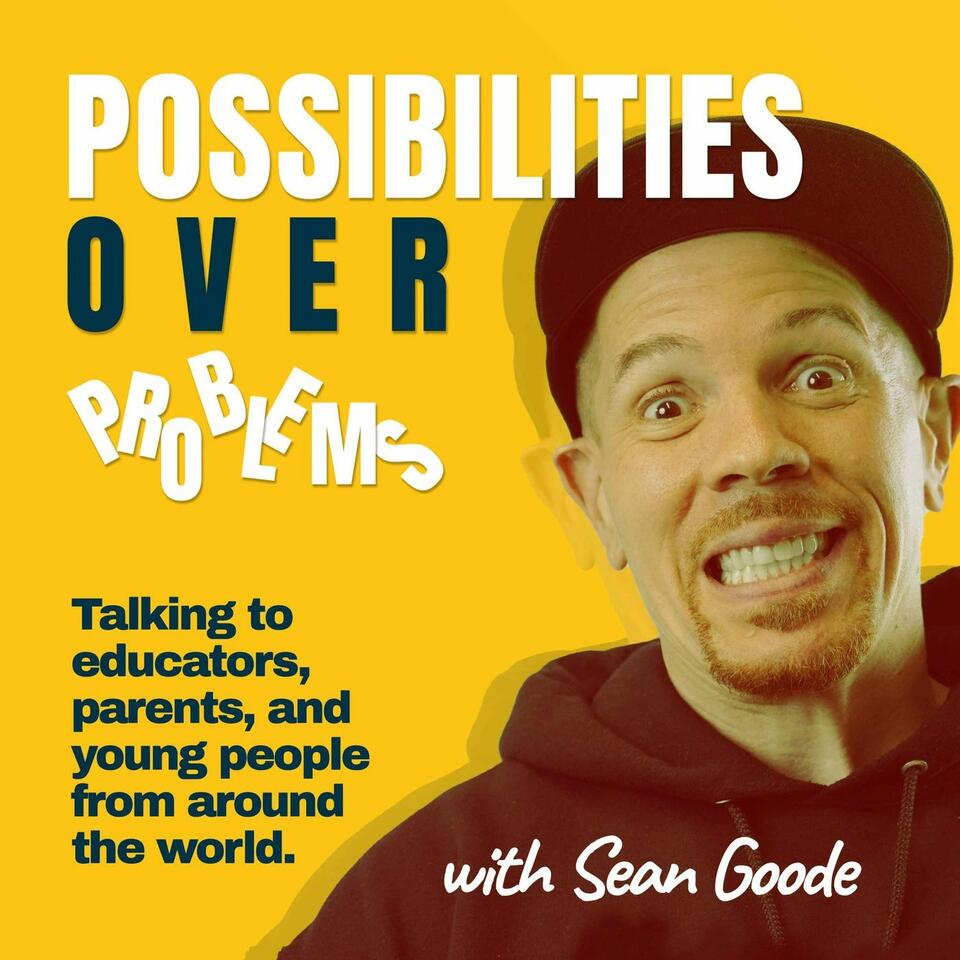Possibilities Over Problems
