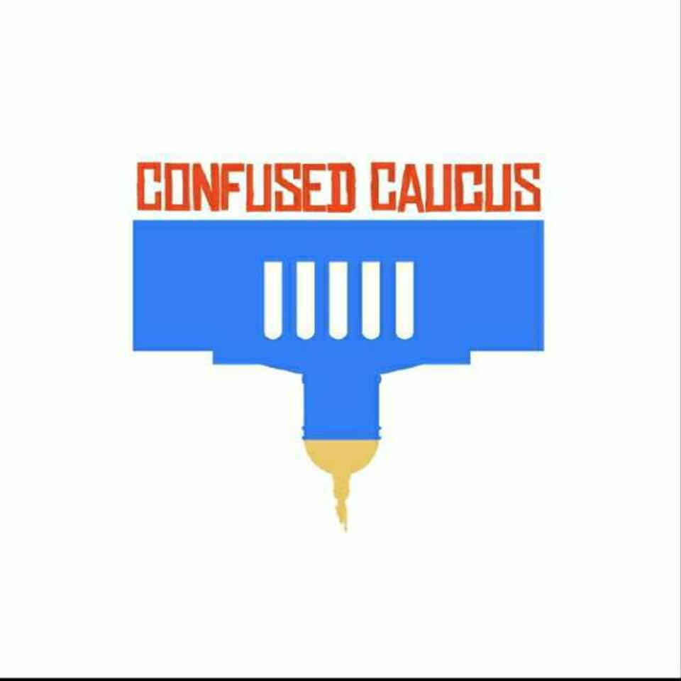 The Confused Caucus Podcast