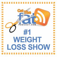 Cut The Fat Podcast - Weight Loss