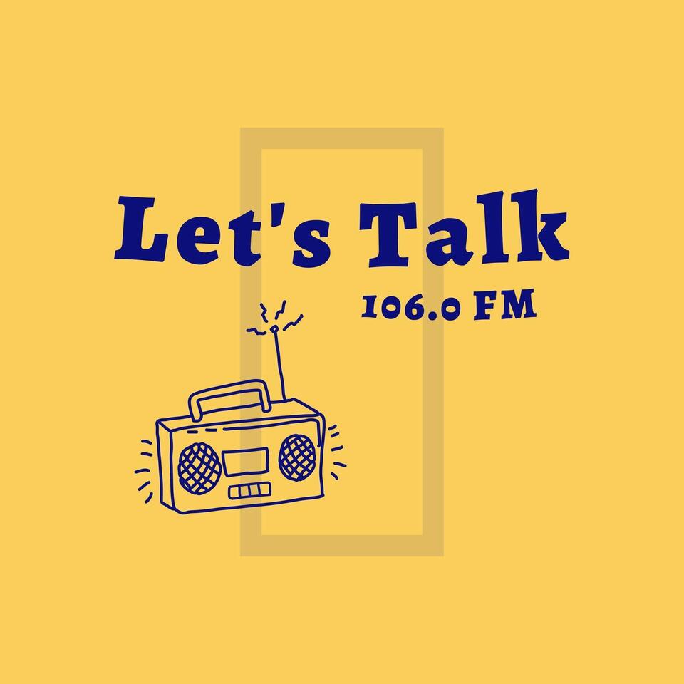 Let's Talk 106.0 FM ✪