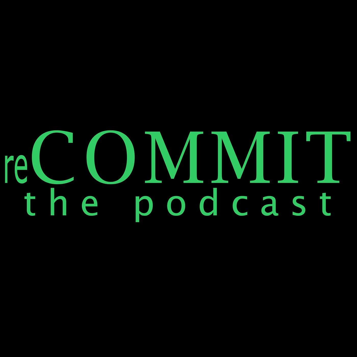 Recommit - The Podcast 