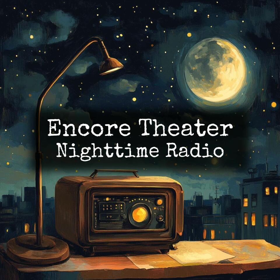 Encore Theater - Nighttime Radio