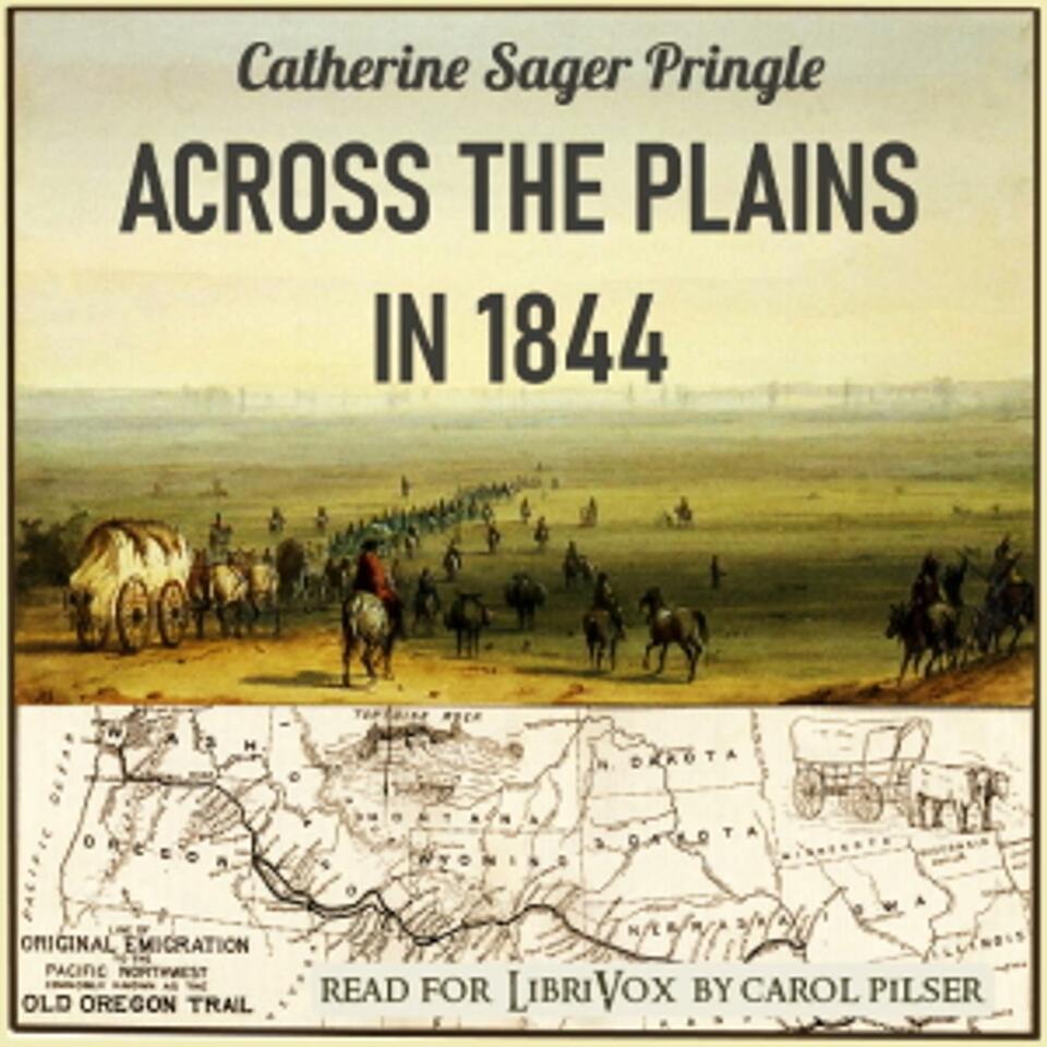 Across the Plains in 1844. Catherine Sager Pringle