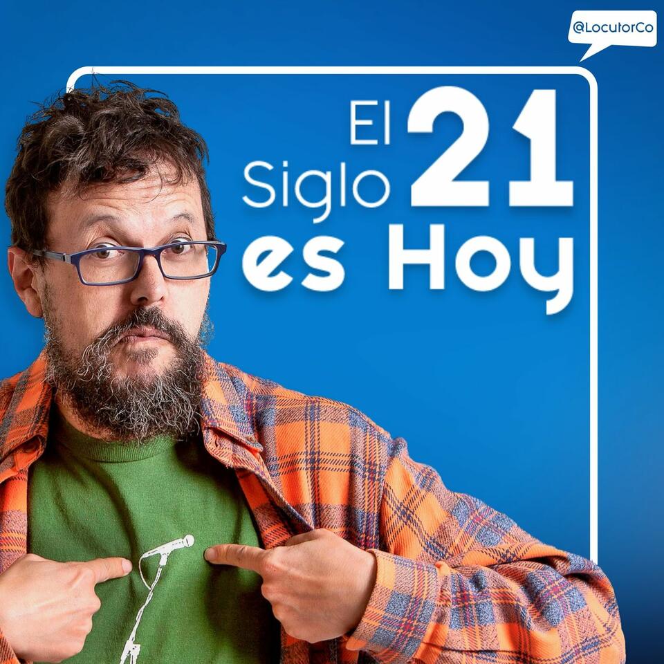 El Siglo 21 es Hoy