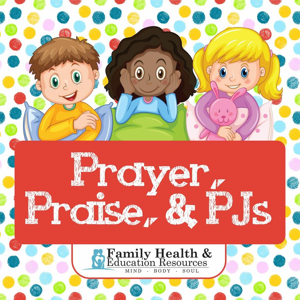 Prayer, Praise, & PJs