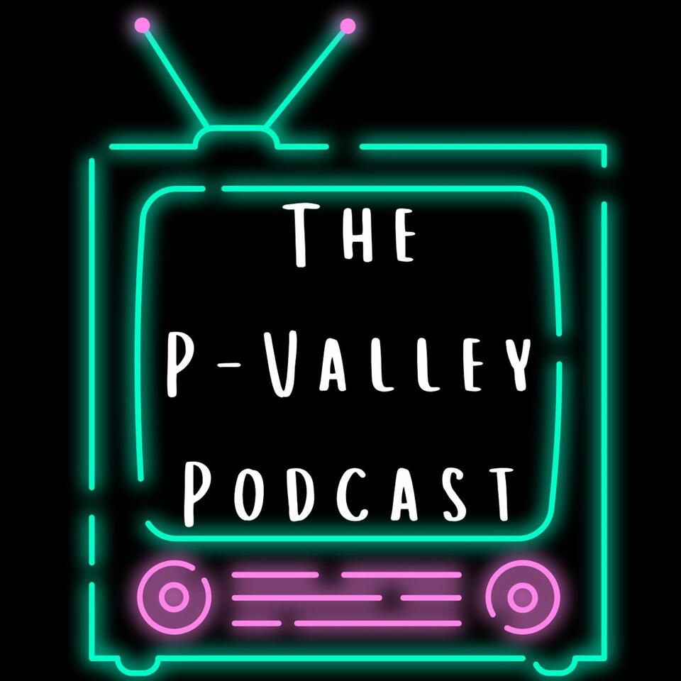 The P-Valley Podcast