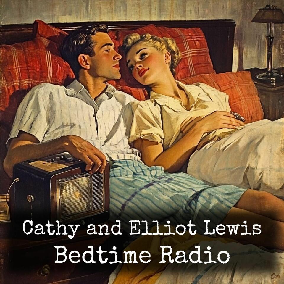 Cathy and Elliot Lewis - Bedtime Radio