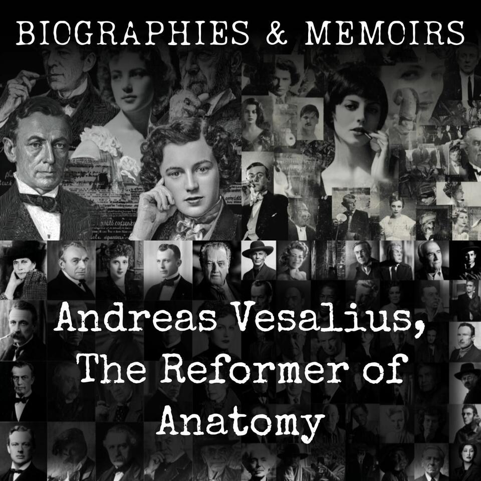 Andreas Vesalius, The Reformer of Anatomy