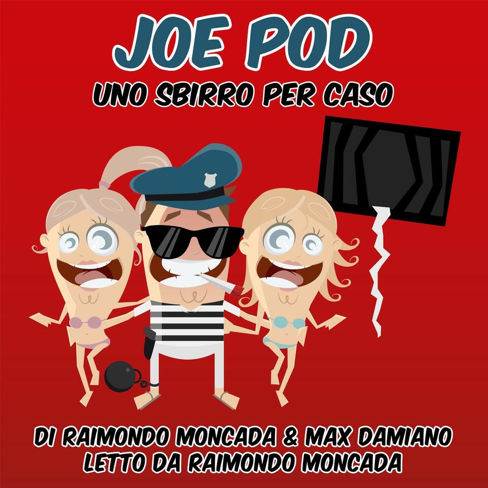 JOE POD di Raimondo Moncada e Max Damiani