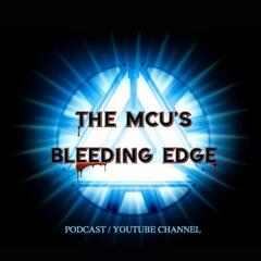 The MCU'S Bleeding Edge