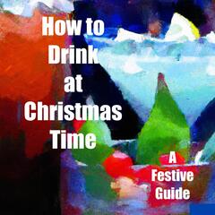 Christmas Cheers: Exploring Holiday Spirits and Traditions