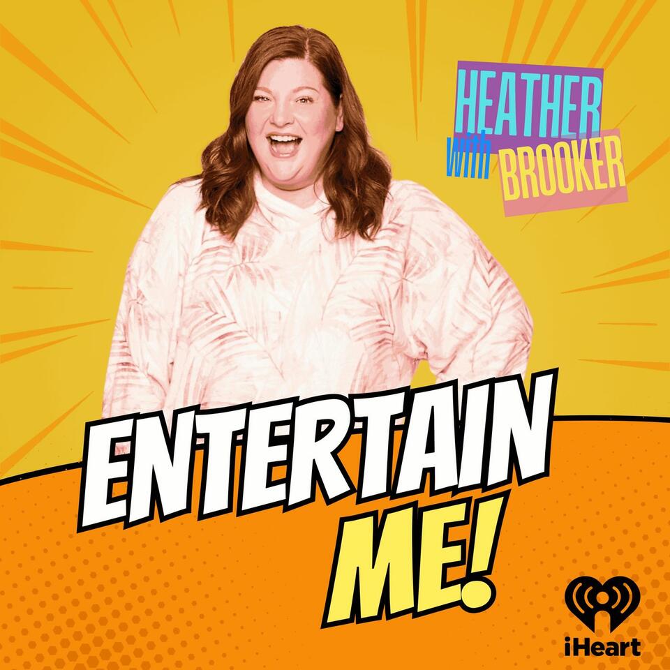 Entertain Me! with Heather Brooker