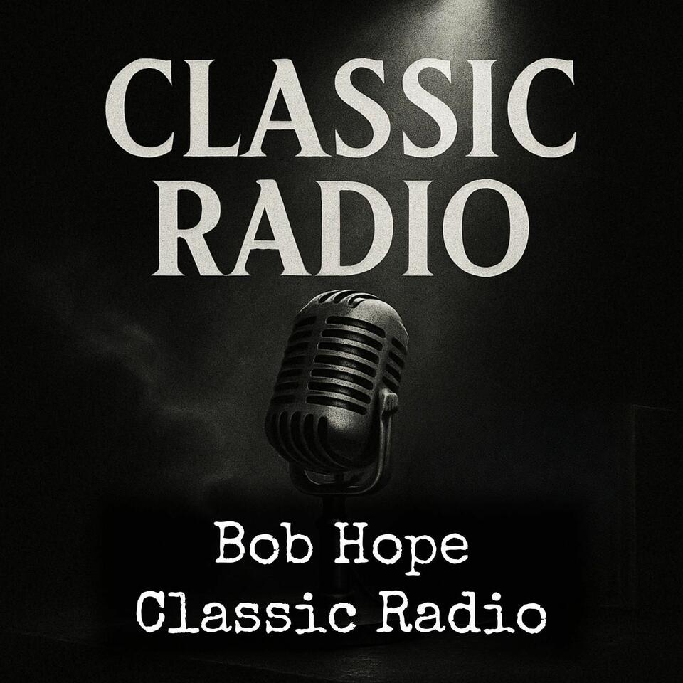 Bob Hope - Classic Radio
