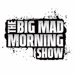 BMMS 8-6-25 - Big Mad Morning Show