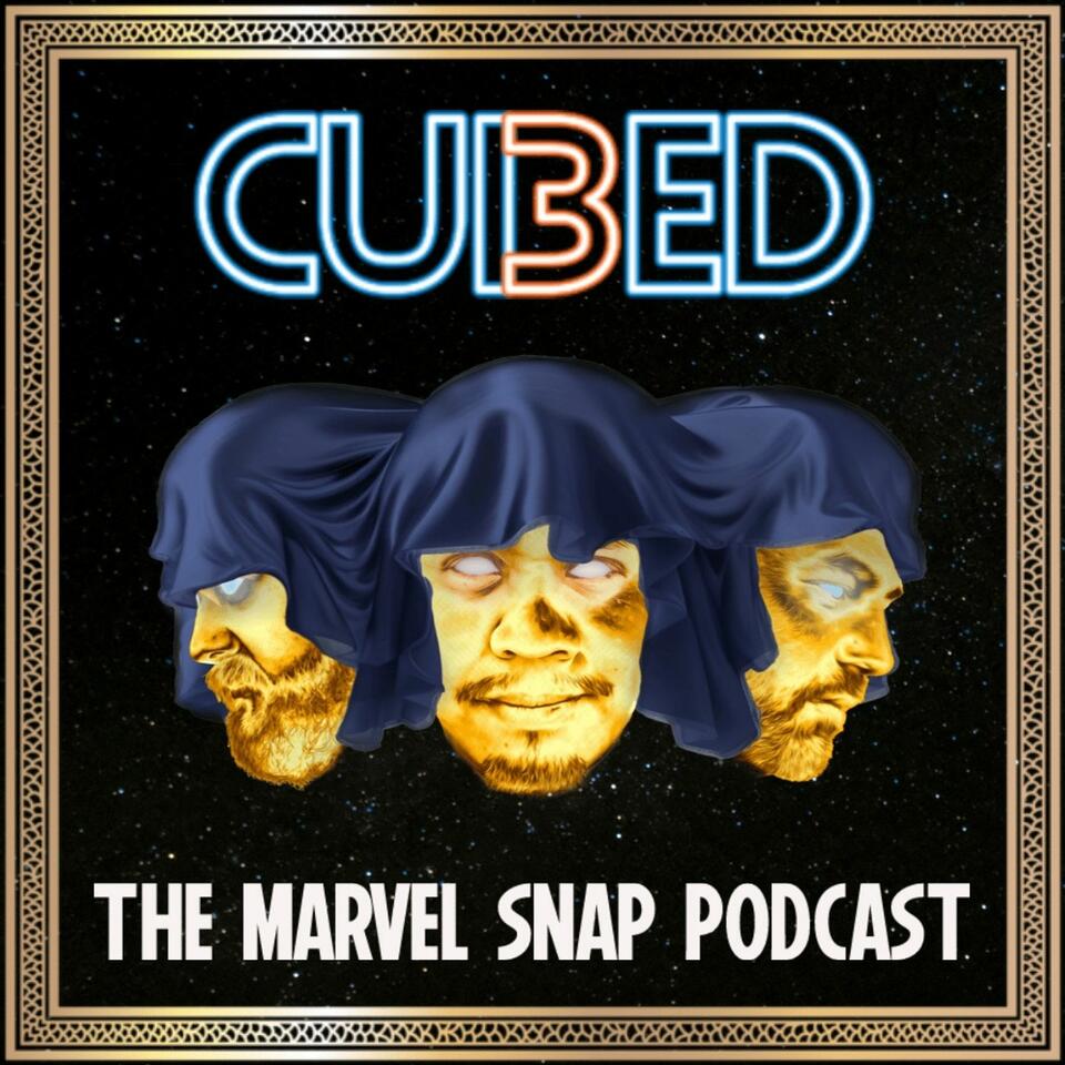 CUBED - The Marvel Snap Podcast
