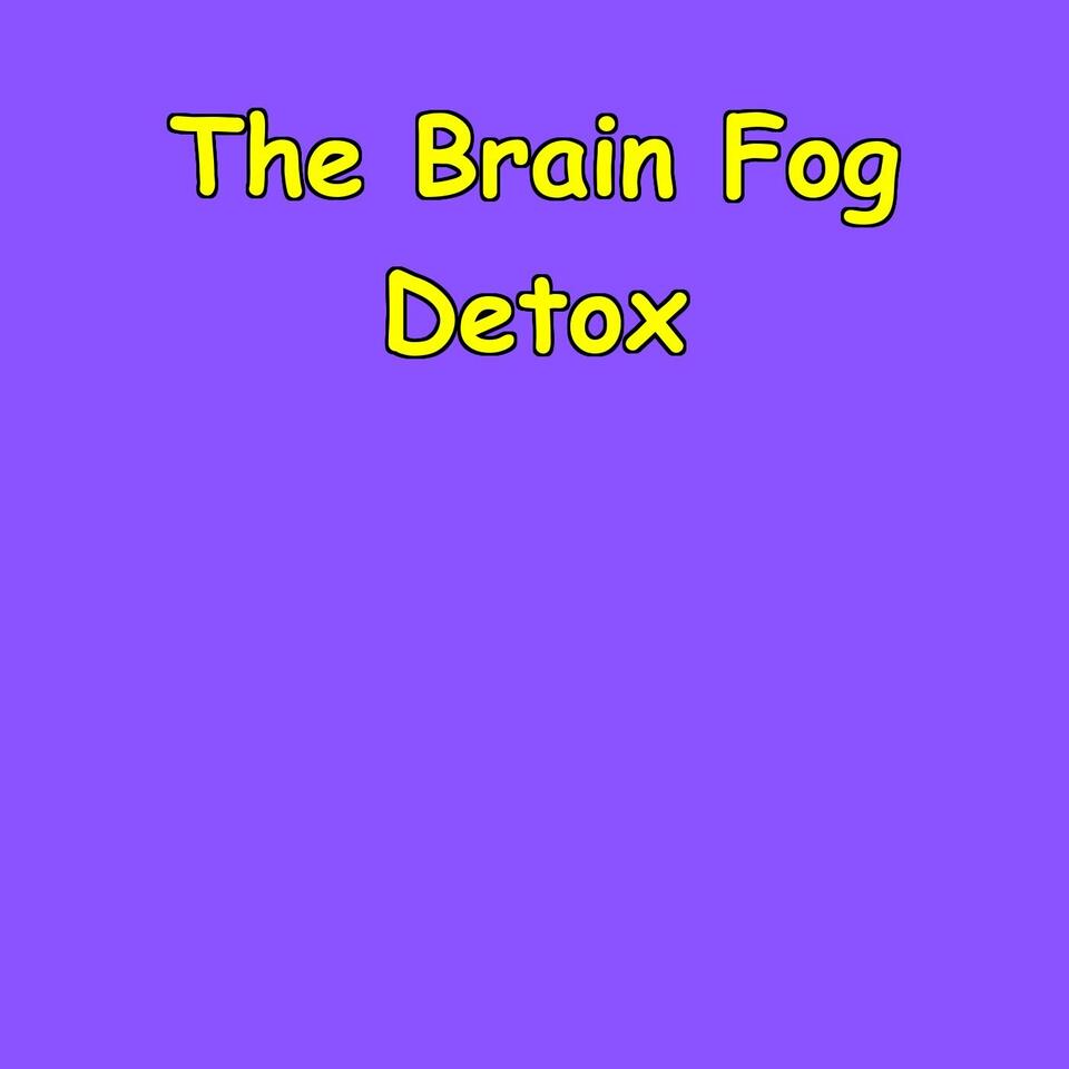 The Brain Fog Detox