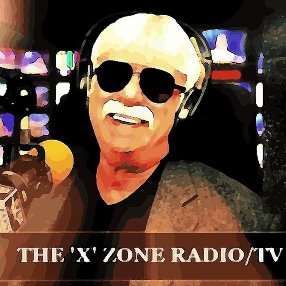 The Best of The 'X' Zone Radio/TV Show with Rob McConnell