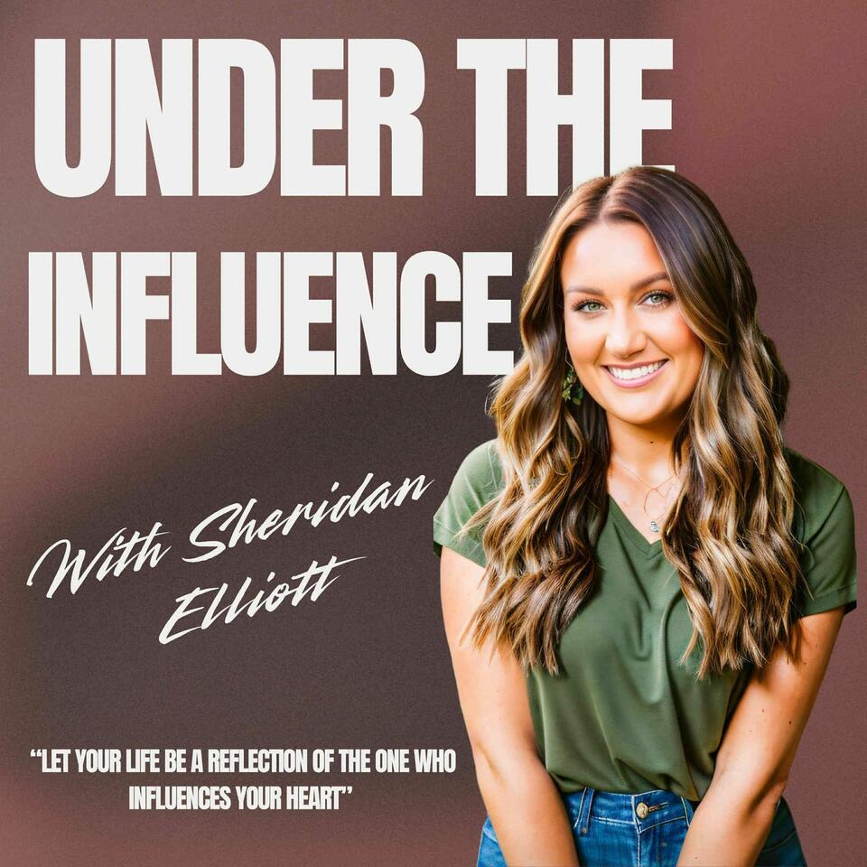 Under the Influence with Sheridan Elliott